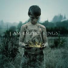 I Am Empire : Kings